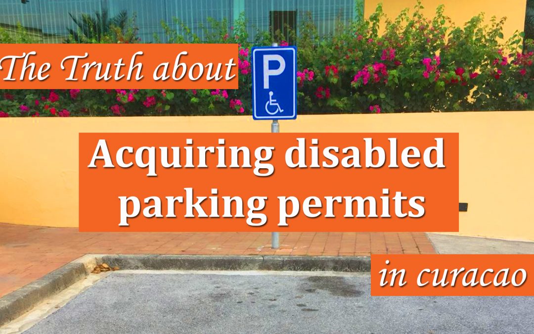 The Truth About Acquiring Disabled Parking Permits In Curacao